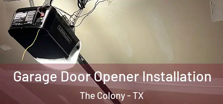  Garage Door Opener Installation The Colony - TX