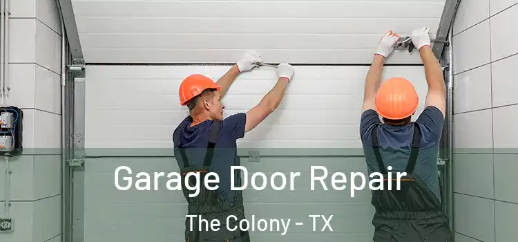  Garage Door Repair The Colony - TX