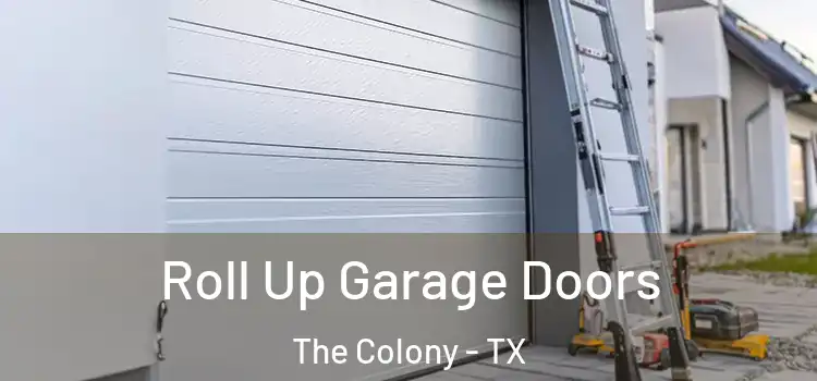  Roll Up Garage Doors The Colony - TX